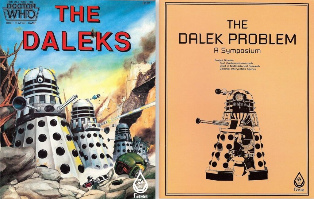 FASA 9101 The Daleks (The Doctor Who Role Playing Game) (1985) A two-part module that includes full details about the Daleks' back story and a new scenario. ISBN 0931787939