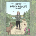 How to Watch Wildlife by Julie Campbell