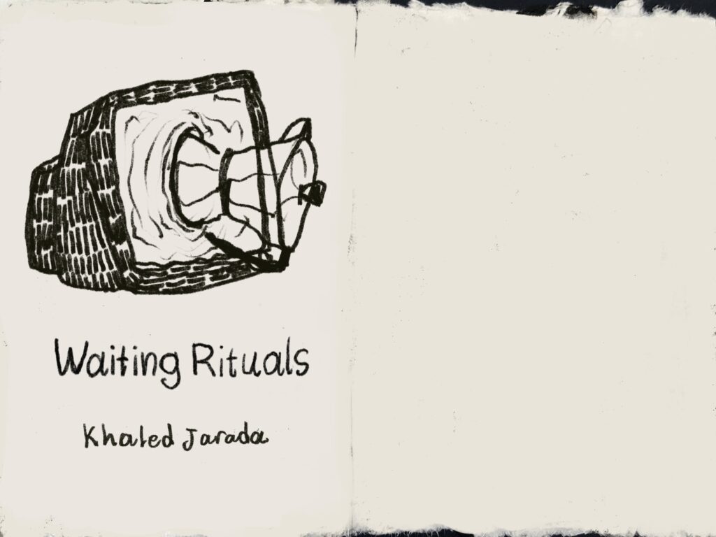 Waiting Rituals by Khaled Jarada