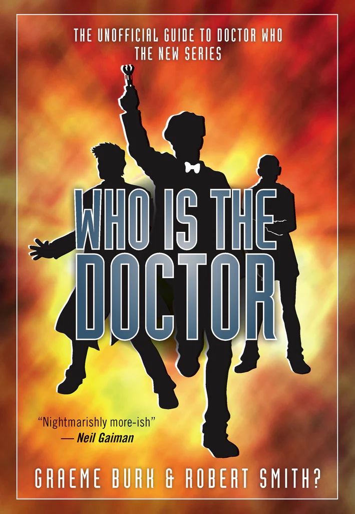 Who Is The Doctor? by Graeme Burk with Robin Smith