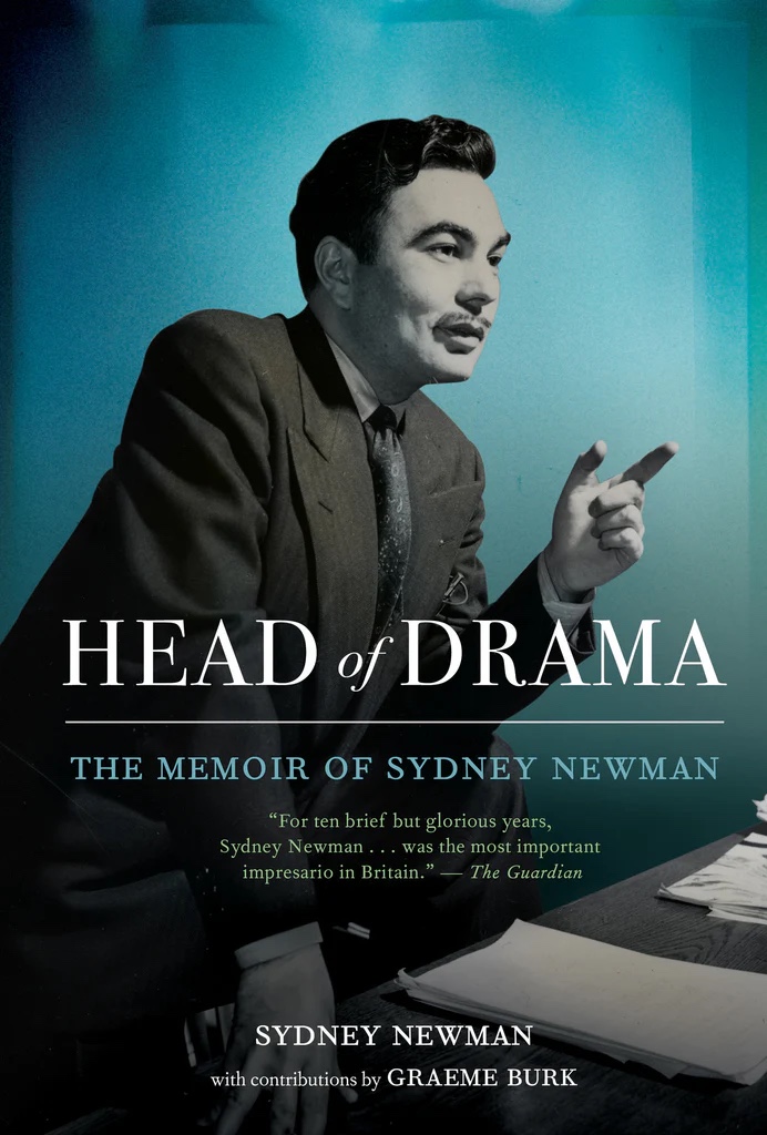 Head of Drama – The Memoir of Sydney Newman By Graeme Burk
