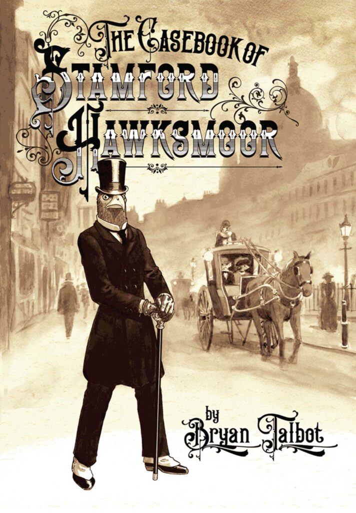 The Casebook of Stamford Hawksmoor (Grandville Series) by Bryan Talbot (Jonathan Cape 6th November 2025)