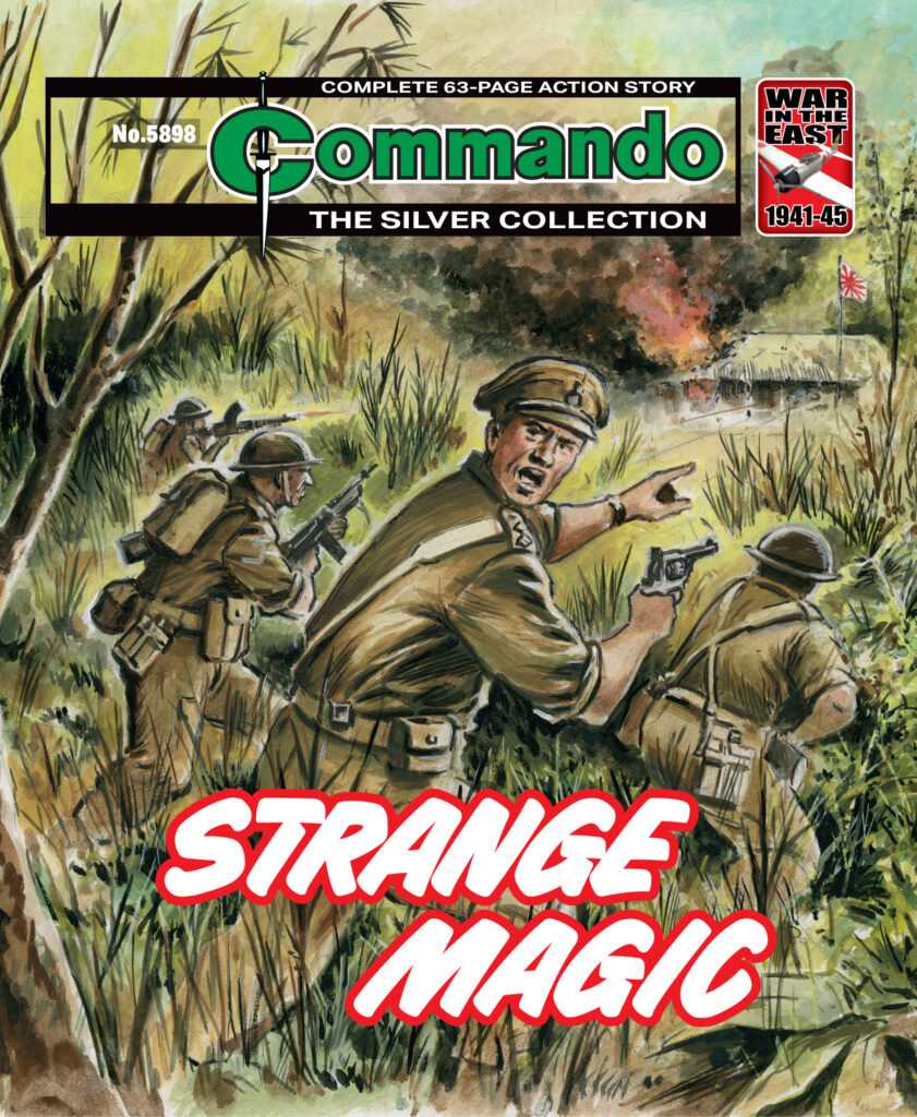 Commando 5898 (Silver): Strange Magic  Story: McDevitt | Art: Ibanez | Cover: Philpott First published 1984 as No. 1786