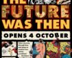 The Future Was Then Exhibition - The Cartoon Museum, 63 Wells St, London, W1A 3AE until 21st March 2026