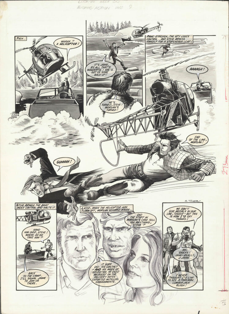 Ron Tiner had a brief stint on the Look-in strip "Bionic Action" in 1979, taking over from Ian Gibson after two instalments, and completed the first story. Here's one of the originals, courtesy Shaqui le Vesconte © Universal Television
