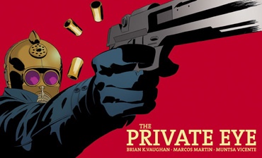 The Private Eye created Brian K. Vaughan and Marcos Martin
