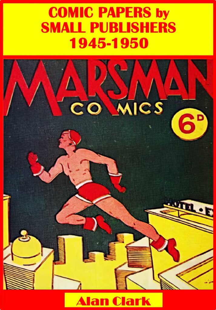 Comic Papers by Small Publishers 1945 – 1950 by Alan Clark