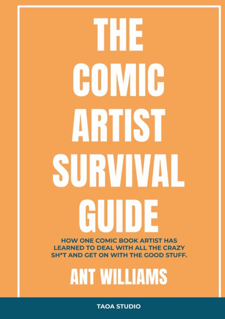 The Comic Artist Survival Guide By Ant Williams