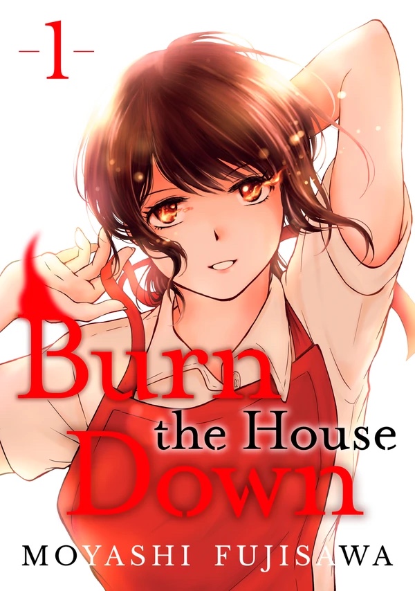 Burn the House Down #1 (Kodansha)