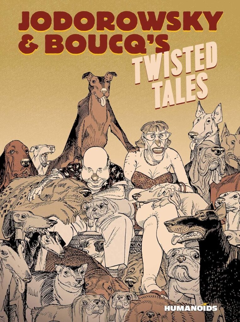 Jodorowsky & Boucq's Twisted Tales: Slightly Oversized (Jodorowsky's & Boucq's Twisted Tales) (2019)