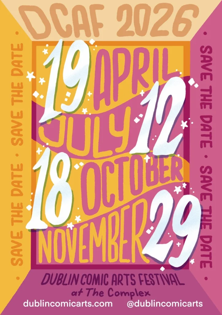 Dublin Comic Arts Festival 2026
11.00am - 5.00pm Sunday 19th April 2026
The Complex 21-25 Arran St E, Dublin 7, D07 YY97 | Admission Free 