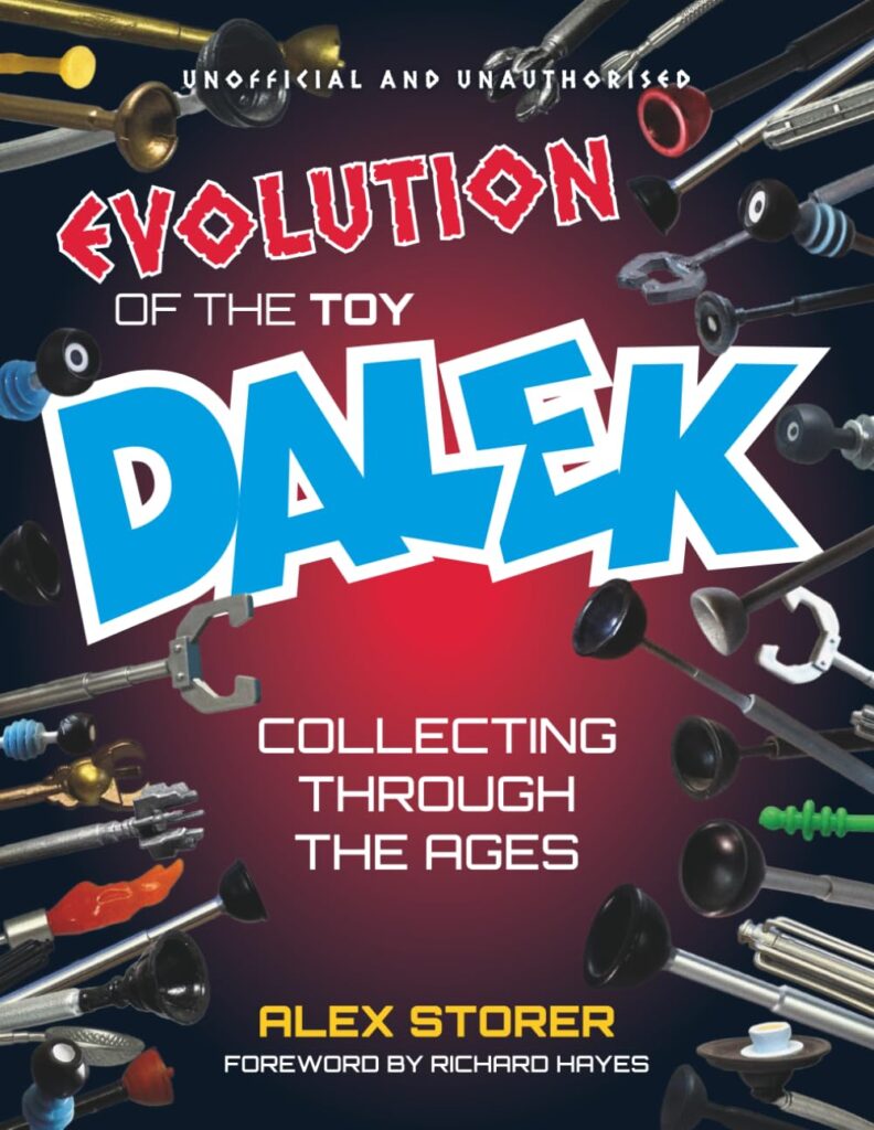Evolution of the Toy Dalek: Collecting Through The Ages by Alex Storer (Telos Publishing, 2025)
