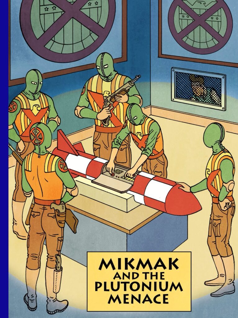 MikMak and the Plutonium Menace by Stref