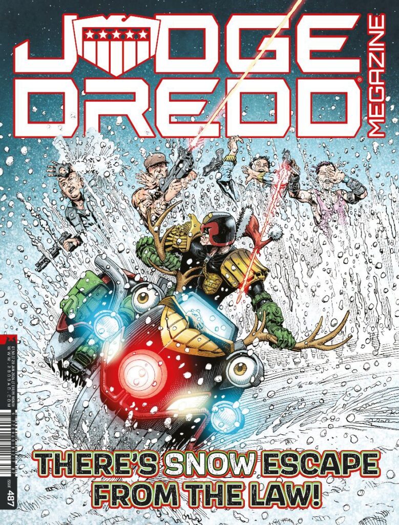 Judge Dredd Megazine 487 UK and DIGITAL: 17 December £7.50 NORTH AMERICA: 21 January $15.50 DIAMOND: OCT250133 COVER: Cliff Robinson with Dylan Teague