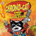 Chrono-Cat: There and Back Again by Stu Perrins and Joe Covas - Cover SNIP