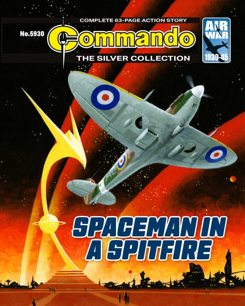 Commando 5930 (Silver Collection): Spaceman in a Spitfire
Story: Roger Sanderson 
Art: Gordon C. Livingstone
Cover: Ian Kennedy
First published 1984 as No. 1855