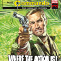 Commando 5923 (Home of Heroes): Where The Action Is! Story: Eric Hebden Art: A. C. Kennedy Cover: Penalva First published 1972 as No. 666