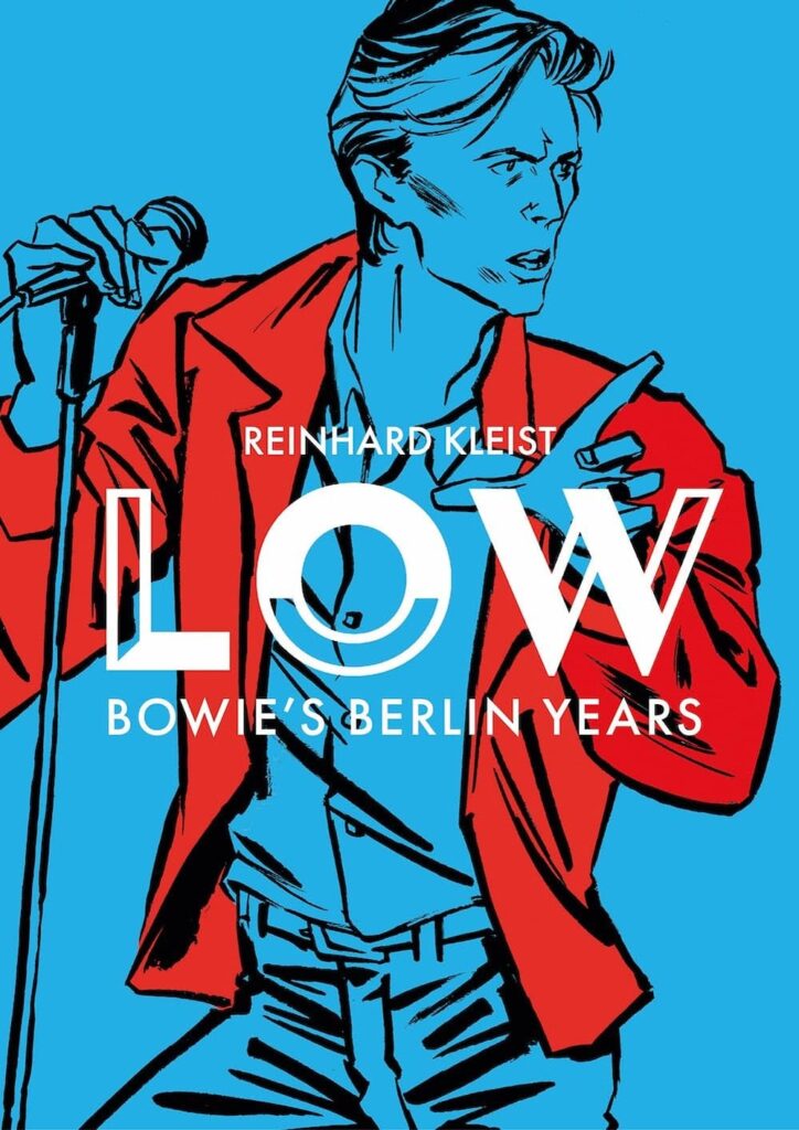 Low: Bowie’s Berlin Years Written and Drawn by Reinhard Kleist Published by SelfMadeHero | ISBN: 978-1914224287