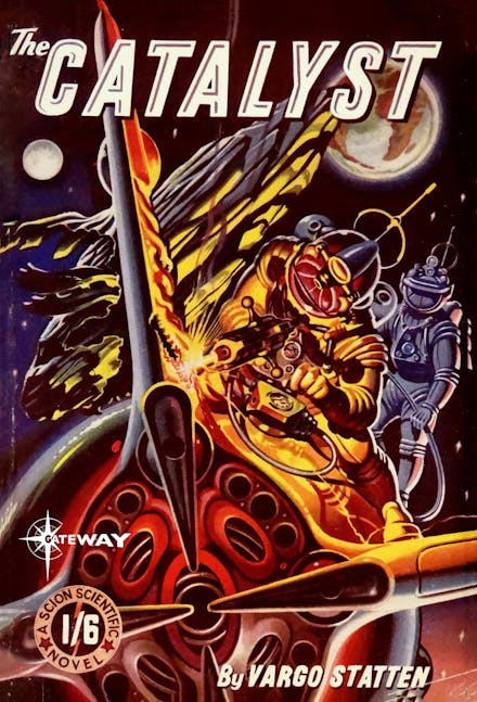 The Catalyst by Vargo Statten (John Russell Fearn) - Gateway 2015