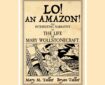 Lo! An Amazon! The Interesting Narrative of the Life of Mary Wollstonecraft by Mary M. Talbot and Bryan Talbot