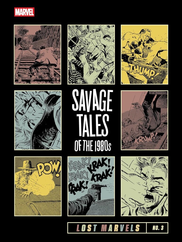 Lost Marvels No. 3: Savage Tales of the 1980s.