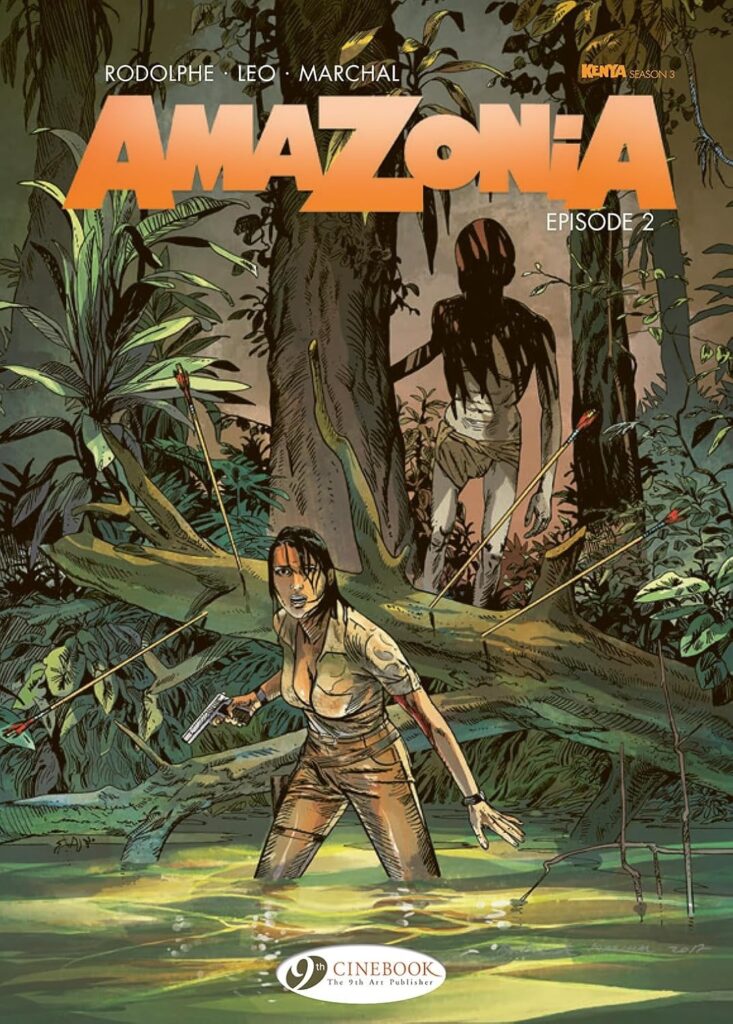 Amazonia Volume 2 by Leo, Rodolphe, and Bertrand Marchal