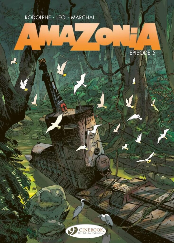 Amazonia Volume 5 by Leo, Rodolphe, and Bertrand Marchal