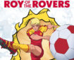 Roy of the Rovers Volume One | ISBN: 978-1837867820 | Rebellion Publishing Ltd | Out 2nd June 2026