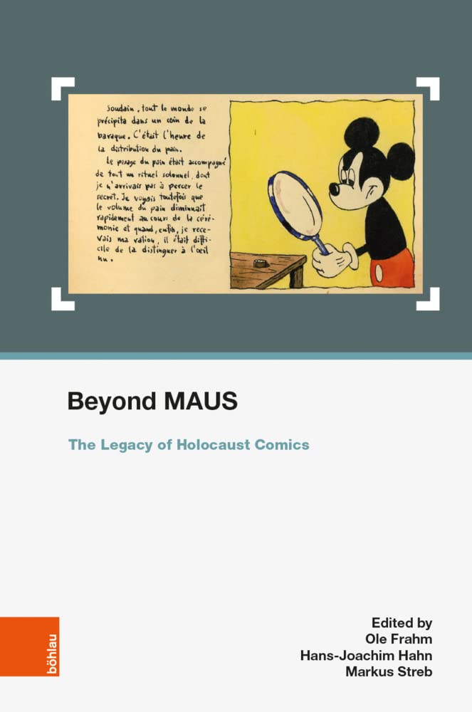 Beyond Maus: The Legacy of Holocaust Comics
Ed. Ole Frahm, Hans-Joachim Hahn, and Markus Streb
ISBN:  978-3205210658 