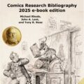 Comics Research Bibliography 2025 e-book edition by Mike Rhode; John A. Lent; Tony R. Rose - SNIP