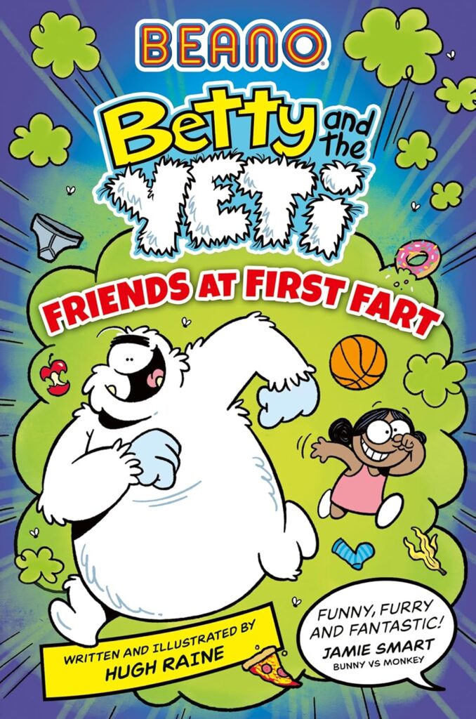 BEANO Betty and the Yeti: Friends at First Fart! By Hugh Raine