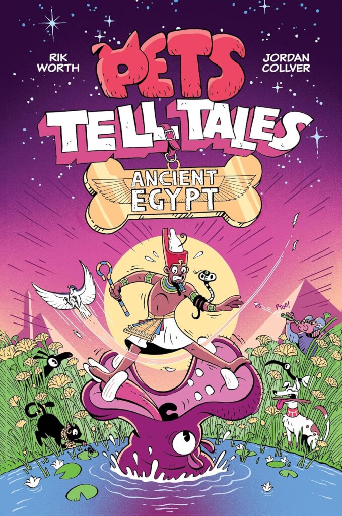 Pets Tell Tales: Ancient Egypt: A graphic novel guide to ancient history by Rik Worth and Jordan Collvar