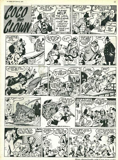 “Coco the Clown” from an issue of Tv Comic published in January 1962, then appearing alongside “Bootsie and Snudge”“Foo Foo and GoGo”, “Four Feather Falls”, “Lenny the Lion”, “Mighty Moth, “Popeye”, “The Range Rider” and “Supercar”. (With thanks to Graeme Wood)