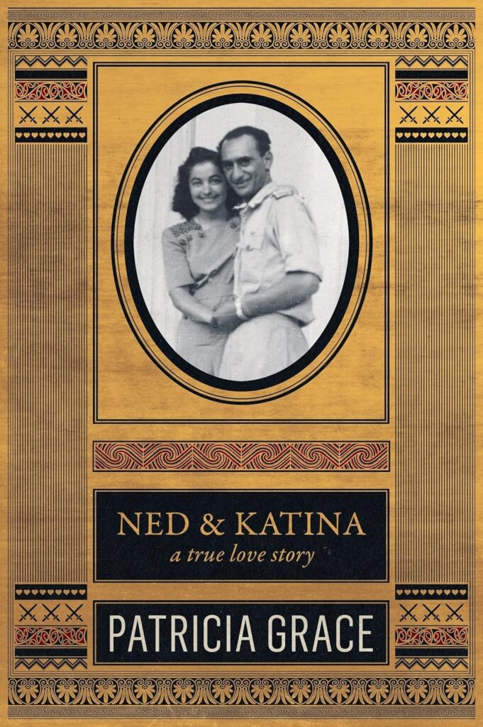 Ned and Katina: A True Love Story by Patricia Grace