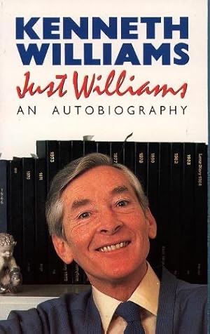 Kenneth Williams: Just Williams - An Autobiography