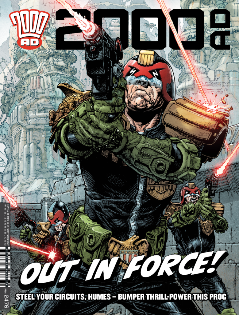 2000AD Prog 2476
UK and DIGITAL: 1 April £4.99
COVER: Cliff Robinson with Dylan Teague 