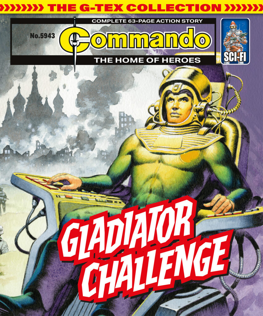 Commando 5943 (Home of Heroes): Gladiator Challenge Story: Mike Knowles | Internal Art: Phil Gascoine | Cover Art: Ian Kennedy First published 1994 as No. 2725