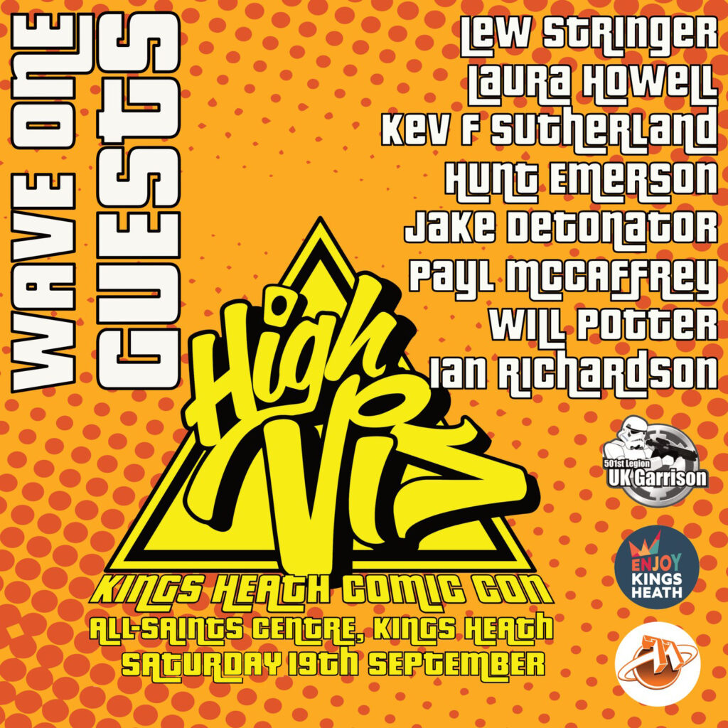 High Vis Comic Con 2026 10.00am – 9.00pm 19th September 2026 The Hare and Hounds, Kings Heath, Birmingham