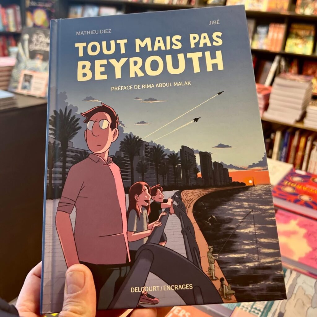 Tout mais pas Beyrouth, (“Anything But Beirut”) written by Mathieu Diez with art by Jibé, (Delcourt, 2026)