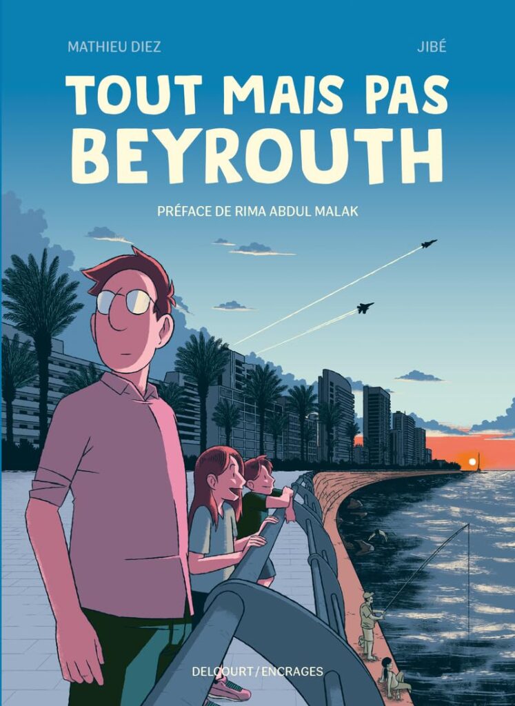 Tout mais pas Beyrouth, (“Anything But Beirut”)