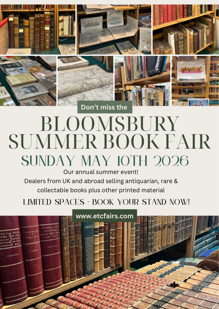 Bloomsbury Summer Book Fair
Sunday 10th May 2026
Holiday Inn, Coram Street, London WC1N 1HT | Admission £3
Web: etcfairs.Com