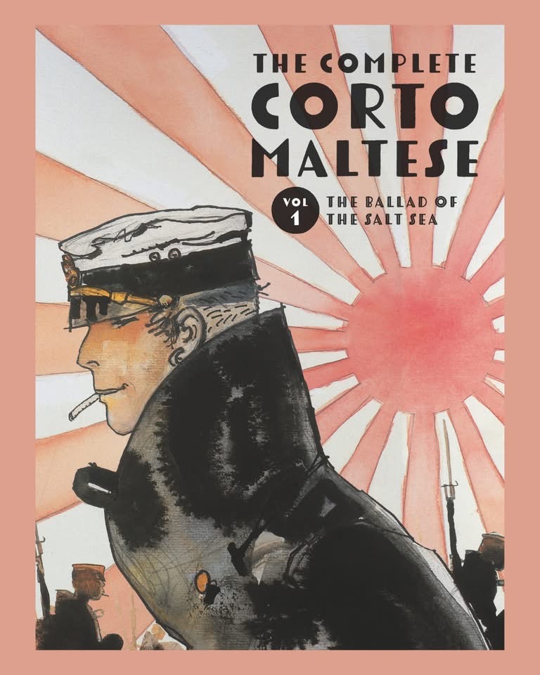 The Complete Corto Maltese with Volume 1: The Ballad of the Salt Sea (Fantagraphics 2026)