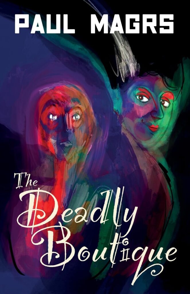 The Deadly Boutique by Paul Magrs