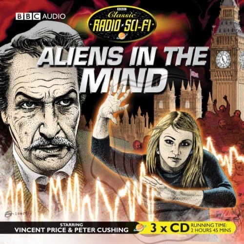 Aliens in the Mind, The - Classic Radio Sci-Fi (BBC Audiobooks' "Classic Radio Sci-Fi" series)
