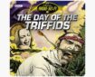 Day Of The Triffids, The - Classic Radio Sci-Fi (BBC Audiobooks' "Classic Radio Sci-Fi" series)