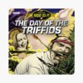 Day Of The Triffids, The - Classic Radio Sci-Fi (BBC Audiobooks' "Classic Radio Sci-Fi" series)