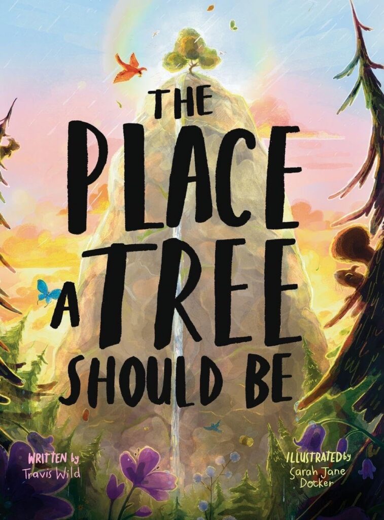 The Place A Tree Should Be, by Travis Wild, illustrated by Sarah Jane Docker