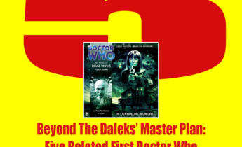 Beyond The Daleks’ Master Plan: Five Related First Doctor Who Audio Adventures