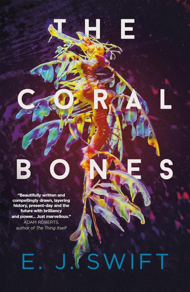 The Coral Bones (2023) By E.J. Swift