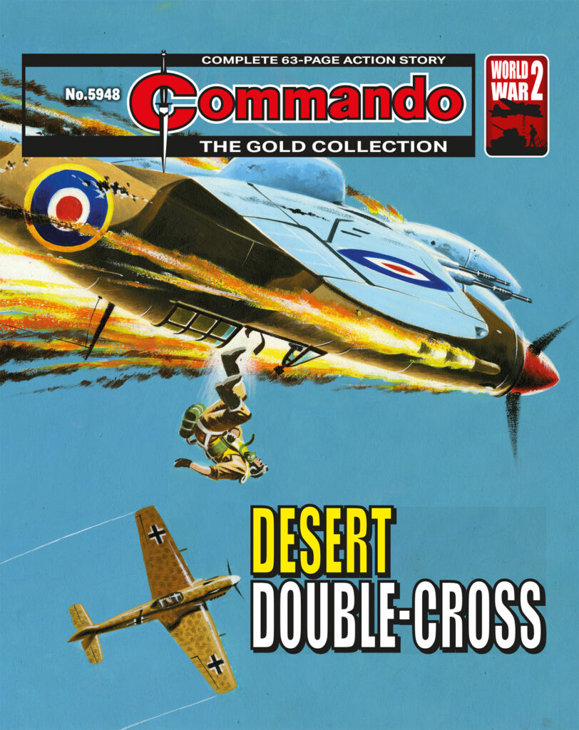 Commando 5948 (Gold): Desert Double-Cross Story: CG Walker | Internal Art: Cam Kennedy | Cover Art: Ian Kennedy First published 1971 as No.604